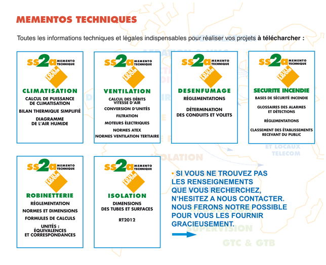 Documentation technique pour matériel de climatisation, ventilation, desenfumage, sécurité incendie, robinetterie, isolation. N'hésitez pas à nous contacter si vous ne trouvez pas dans nos mementos techniques les informations que vous cherchez.